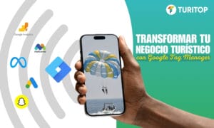 Transforma tu negocio turístico con Google tag manager
